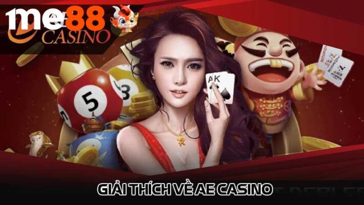 Giải thích về AE casino