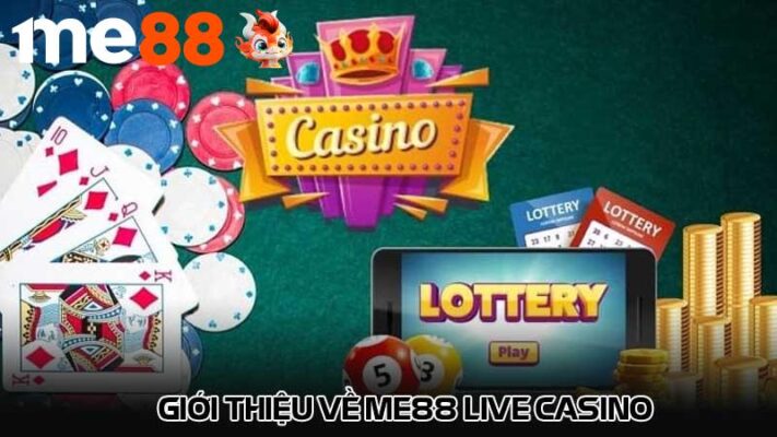 Giới thiệu về me88 live casino